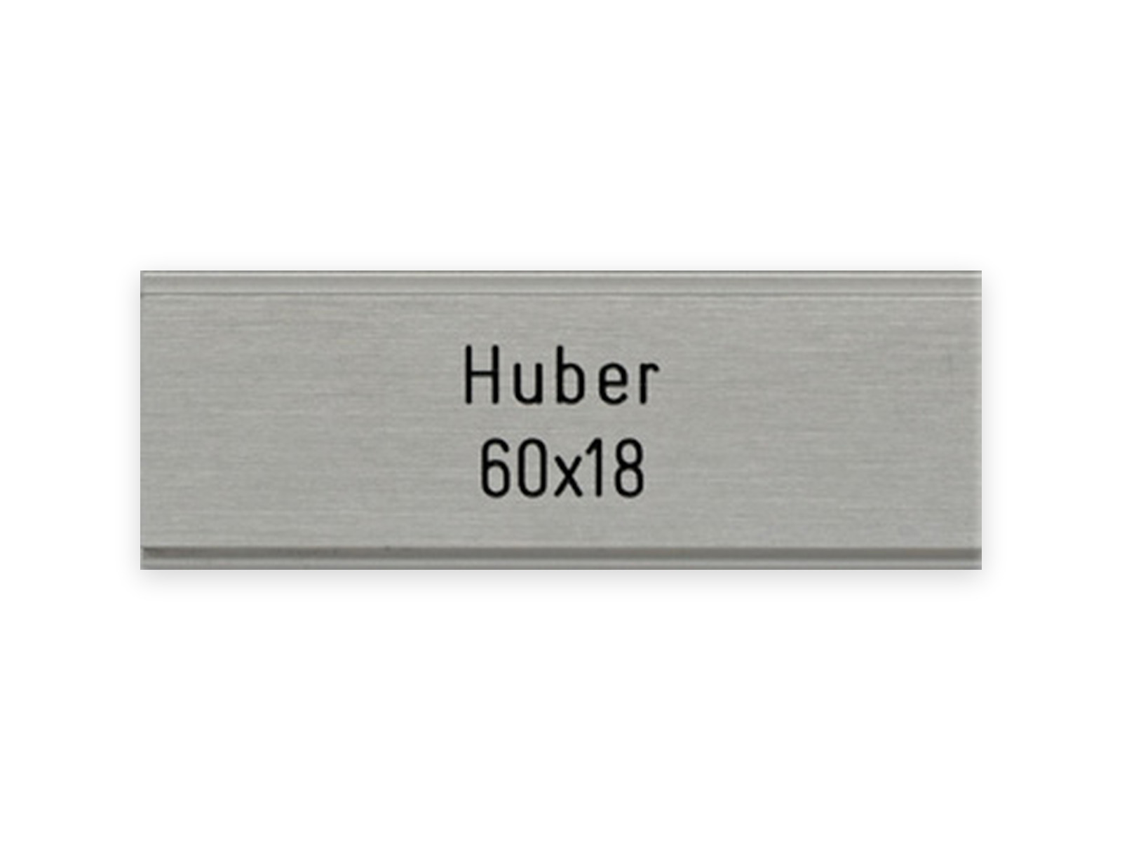 HUBER 60 x 18 mm, Alu farblos matt